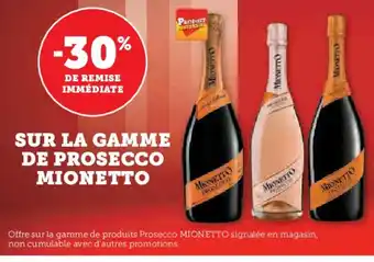 Super U SUR LA GAMME DE PROSECCO MIONETTO offre