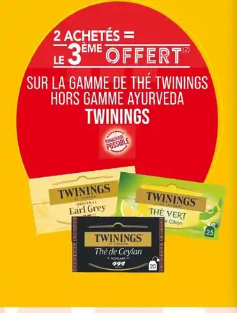 Match TWININGS 2 ACHETÉS = LE 3ÈME OFFERT SUR LA GAMME DE THÉ TWININGS HORS GAMME AYURVEDA offre