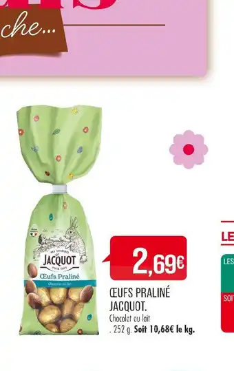Match JACQUOT ŒUFS PRALINÉ offre