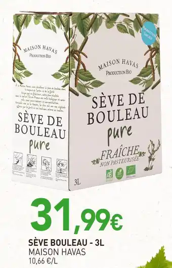 naturéO MAISON HAVAS SÈVE BOULEAU offre