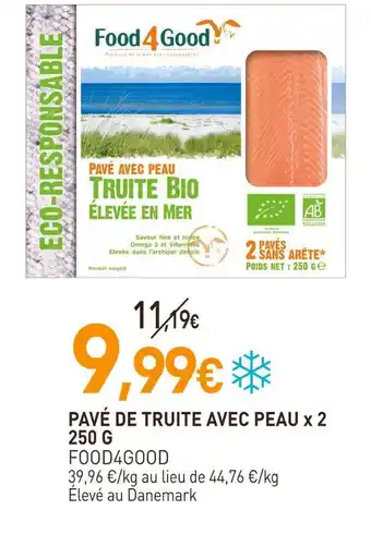 naturéO FOOD4GOOD PAVÉ DE TRUITE AVEC PEAU offre