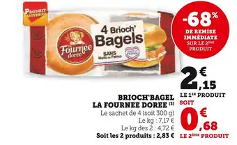 Super U LA FOURNEE DOREE BRIOCH'BAGEL offre