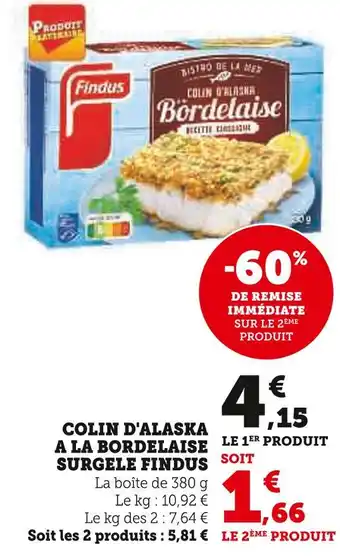 Super U FINDUS COLIN D'ALASKA A LA BORDELAISE SURGELE offre