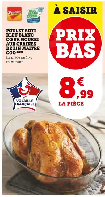 U Express MAITRE COQ POULET ROTI BLEU BLANC CŒUR NOURRI AUX GRAINES DE LIN offre