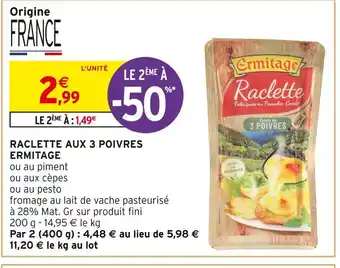 Intermarché ERMITAGE RACLETTE AUX 3 POIVRES offre