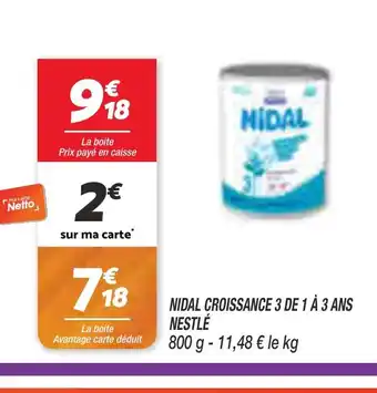 Netto NIDAL CROISSANCE 3 DE 1 À 3 ANS NESTLÉ offre