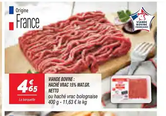 Netto VIANDE BOVINE : HACHÉ VRAC 15% MAT.GR. offre