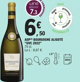 E.Leclerc AOP (2) BOURGOGNE ALIGOTÉ "UVC 2022" offre