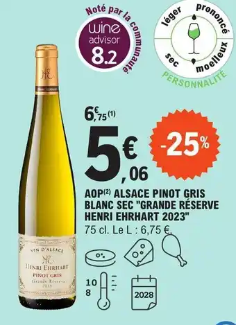 E.Leclerc AOP(2) ALSACE PINOT GRIS BLANC SEC "GRANDE RÉSERVE HENRI EHRHART 2023" offre
