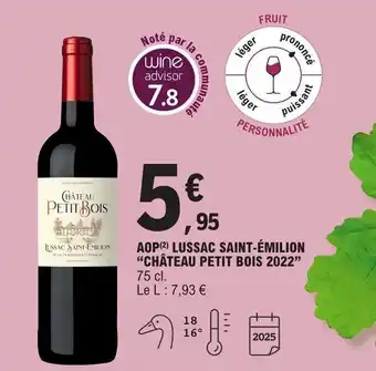 E.Leclerc AOP (2) LUSSAC SAINT-ÉMILION "CHÂTEAU PETIT BOIS 2022" 75 cl. Le L : 7,93 € offre