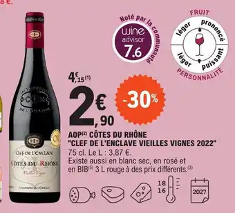 E.Leclerc AOP(²) CÔTES DU RHÔNE "CLEF DE L'ENCLAVE VIEILLES VIGNES 2022" 75 cl. offre