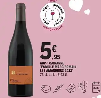 E.Leclerc AOP (2) CAIRANNE "FAMILLE MARC ROMAIN LES AMANDIERS 2022" 75 cl. offre