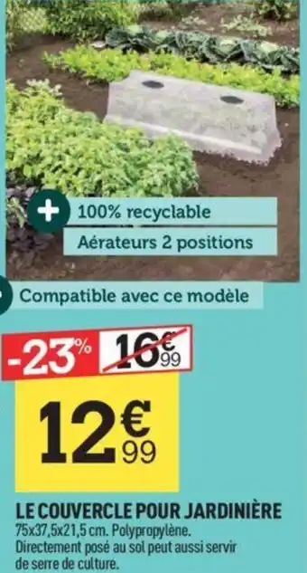 Centrakor LE COUVERCLE POUR JARDINIÈRE offre