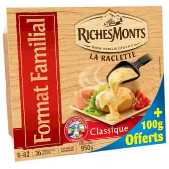 Carrefour Market RICHESMONTS La Raclette Format Familial offre