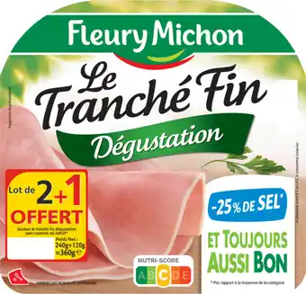 Carrefour Market FLEURY MICHON Jambon Le tranché fin Dégustation offre