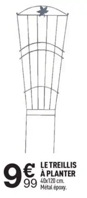 LE TREILLIS A PLANTER 40x120 cm. Métal époxy.