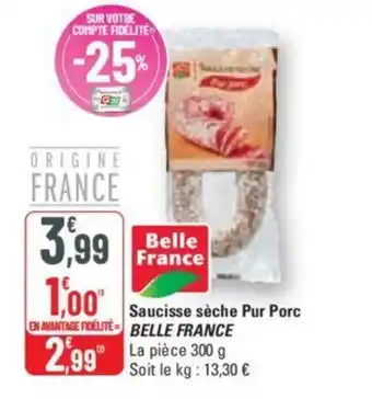 G20 Saucisse sèche Pur Porc BELLE FRANCE offre