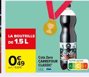 Carrefour Cola Zero CARREFOUR CLASSIC' offre