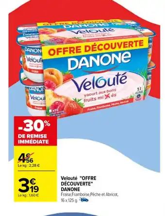 Carrefour Velouté "OFFRE DÉCOUVERTE" DANONE offre