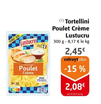 Colruyt Lustucru Tortellini Poulet Crème offre
