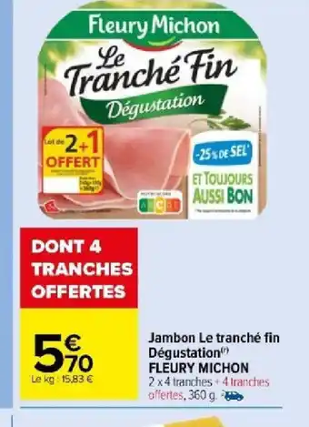 Carrefour Market Jambon Le tranché fin Dégustation FLEURY MICHON offre