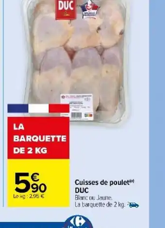 Carrefour Market Cuisses de poulet DUC offre