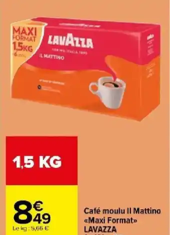 Carrefour Market Café moulu Il Mattino «Maxi Format»> LAVAZZA offre