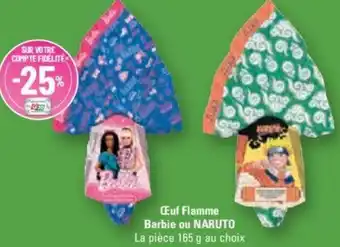 G20 Œuf Flamme Barbie ou NARUTO offre