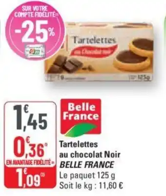 G20 Tartelettes au chocolat Noir BELLE FRANCE offre
