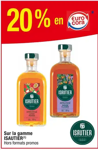 Cora x Carrefour ISAUTIER 20% en €urocora Sur la gamme ISAUTIER offre