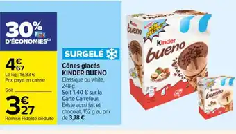 Carrefour Contact Cônes glacés KINDER BUENO offre