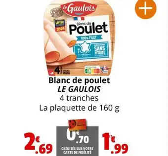 Coccimarket Blanc de poulet LE GAULOIS offre