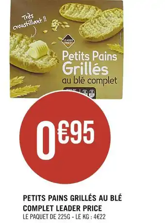 Casino Supermarchés LEADER PRICE PETITS PAINS GRILLÉS AU BLÉ COMPLET offre