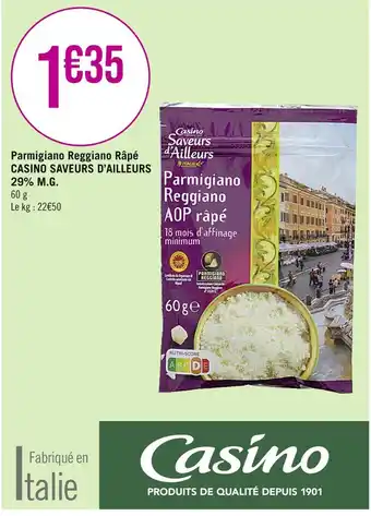 Casino Supermarchés CASINO SAVEURS D’AILLEURS Parmigiano Reggiano Râpé 29% M.G offre