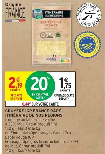 Intermarché ITINÉRAIRE DE NOS RÉGIONS GRUYÈRE IGP FRANCE RÂPÉ offre