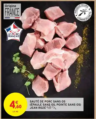 Intermarché JEAN ROZÉ SAUTÉ DE PORC SANS OS (ÉPAULE SANS OS, POINTE SANS OS) offre