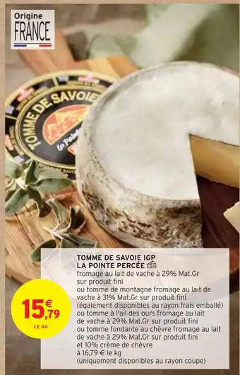 Intermarché LA POINTE PERCÉE TOMME DE SAVOIE IGP offre