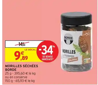 Intermarché BORDE MORILLES SÉCHÉES offre