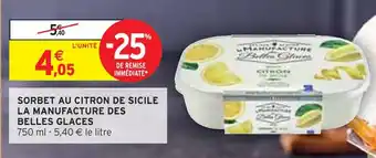 Intermarché LA MANUFACTURE DES BELLES GLACES SORBET AU CITRON DE SICILE offre