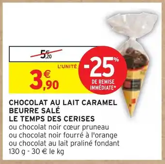 Intermarché LE TEMPS DES CERISES CHOCOLAT AU LAIT CARAMEL BEURRE SALÉ offre