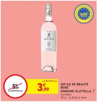Intermarché DOMAINE ALZITELLA IGP ILE DE BEAUTÉ ROSÉ offre