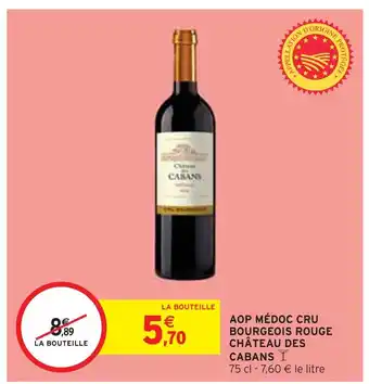 Intermarché AOP MÉDOC CRU BOURGEOIS ROUGE CHÂTEAU DES CABANS offre