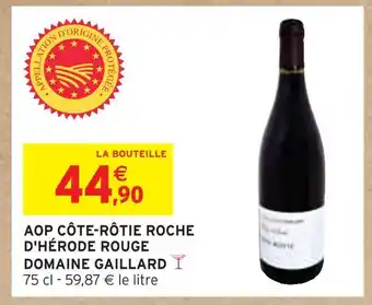 Intermarché DOMAINE GAILLARD AOP CÔTE-RÔTIE ROCHE D'HÉRODE ROUGE offre