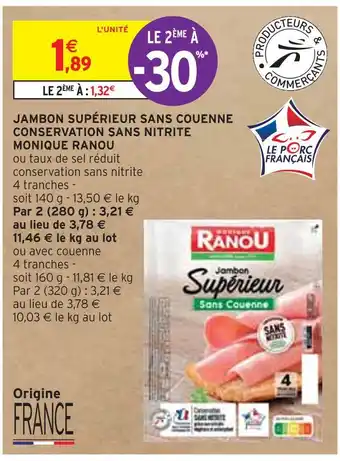 Intermarché MONIQUE RANOU JAMBON SUPÉRIEUR SANS COUENNE CONSERVATION SANS NITRITE offre