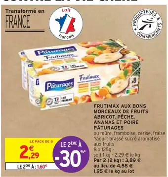 Intermarché PÂTURAGES FRUTIMAX AUX BONS MORCEAUX DE FRUITS ABRICOT, PÊCHE, ANANAS ET POIRE offre