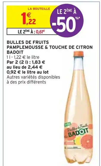 Intermarché BADOIT BULLES DE FRUITS PAMPLEMOUSSE & TOUCHE DE CITRON offre