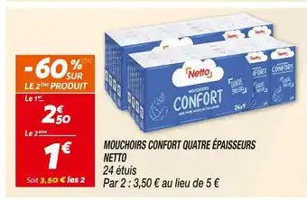 Netto NETTO MOUCHOIRS CONFORT QUATRE ÉPAISSEURS offre