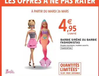 Intermarché BARBIE SIRÈNE OU BARBIE FASHIONISTAS offre