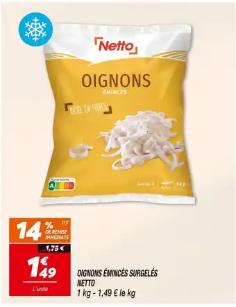 Netto NETTO OIGNONS ÉMINCÉS SURGELÉS offre