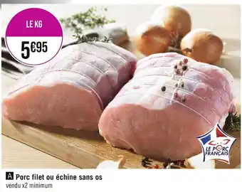 Géant Casino Porc filet ou échine sans os offre